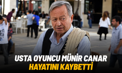 Usta oyuncu Münir Canar hayatını kaybetti