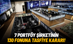 SPK’dan 7 portföy şirketinin 130 fonuna tasfiye kararı