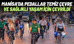 Manisa’da pedallar temiz çevre ve sağlıklı yaşam için çevrildi
