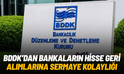 BDDK’dan bankaların hisse geri alımlarına sermaye kolaylığı