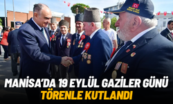 Manisa’da 19 Eylül Gaziler Günü törenle kutlandı