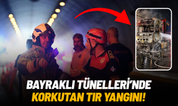 Bayraklı Tünelleri'nde korkutan tır yangını!