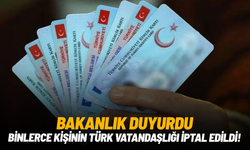 İçişleri Bakanlığı açıkladı: 6 bin 134 kişinin vatandaşlığı iptal edildi
