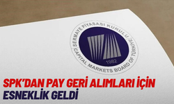 SPK'dan pay geri alımları için esneklik geldi