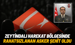 Zeytindalı harekat bölgesinde rahatsızlanan asker şehit oldu