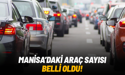 TÜİK açıkladı: Manisa’daki araç sayısı belli oldu