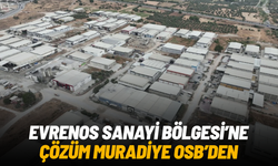Evrenos Sanayi Bölgesi'ne çözüm Muradiye OSB'den