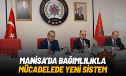 Manisa'da bağımlılıkla mücadelede yeni sistem