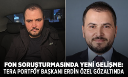 Fon soruşturmasında yeni gelişme: Tera Portföy Başkanı Erdin Özel gözaltında