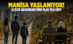Manisa'nın nüfusu yaşlanıyor: En genç ve en yaşlı ilçesi arasında 16,66 yıllık fark