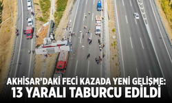 Akhisar’daki Feci Kazada Yeni Gelişme: 13 Yaralı Taburcu Edildi