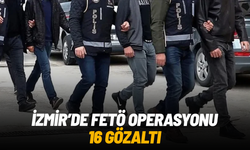 İzmir'de FETÖ operasyonu: İhraç polis ve öğretmenin de bulunduğu 16 şüpheli gözaltında