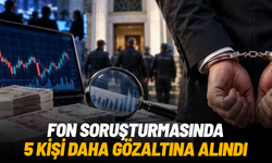 Fon soruşturmasında 5 kişi daha gözaltına alındı