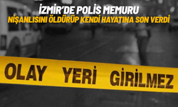 İzmir’de polis memuru, nişanlısını öldürüp kendi hayatına son verdi