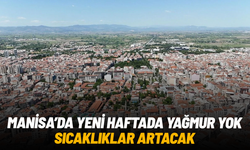 Manisa’da sıcaklık 25 dereceye çıkacak: Yeni haftada güneş yüzünü gösterecek