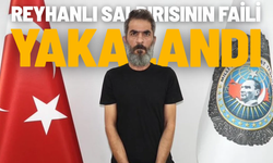 Reyhanlı saldırısının faili yakalandı