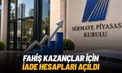 SPK'dan yeni adım: Fahiş kazançlar için iade hesapları açıldı