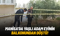 Manisa'da yaşlı adam evinin balkonundan düştü