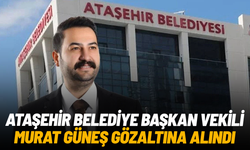 Ataşehir Belediye Başkan Vekili Murat Güneş gözaltında