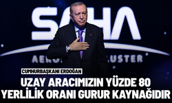 Cumhurbaşkanı Erdoğan: Uzay aracımızın yüzde 80 yerlilik oranı gurur kaynağıdır