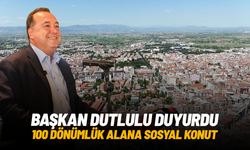 Başkan Dutlulu duyurdu: 100 dönümlük alana sosyal konut projesi