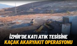 İzmir'de katı atık tesisine kaçak akaryakıt baskını