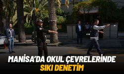 Manisa’da okul çevrelerinde sıkı denetim
