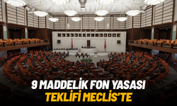 9 maddelik fon yasası teklifi Meclis'te