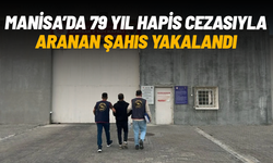 Manisa'da 78 yıl 11 ay hapis cezasıyla aranan şahıs yakalandı
