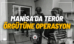 Manisa'da terör örgütüne operasyon