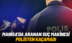 Manisa'da 16 suç kaydı bulunan firari polisten kaçamadı