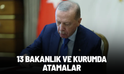 Cumhurbaşkanı Erdoğan’ın imzasıyla 13 bakanlık ve kurumda atama yapıldı