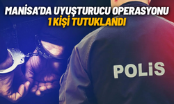 Manisa'da uyuşturucu operasyonu: 1 tutuklama