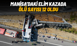 Manisa'daki tur otobüsü kazasında ölü sayısı 12'ye yükseldi