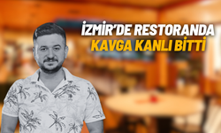 İzmir'de restoranda kanlı kavga: Sahibi öldü, müşteri ağır yaralı