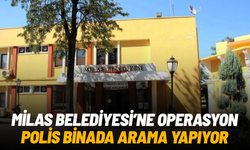 Milas Belediyesi'ne operasyon: Polis belediye binasına giriş ve çıkışları durdurdu