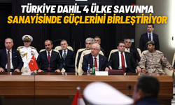 Türkiye dahil 4 ülke savunma sanayisinde güçlerini birleştiriyor