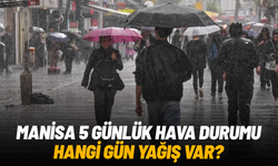 Manisa’da 5 günlük hava durumu belli oldu: Yağış hangi gün etkili olacak?