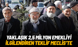 Yaklaşık 2,5 milyon emekliyi ilgilendiren teklif Meclis'e sunuldu