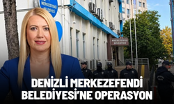 Denizli Merkezefendi Belediyesi'ne operasyon: Belediye Başkanı gözaltında