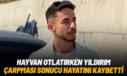 Yıldırım isabet eden 19 yaşındaki genç hayatını kaybetti