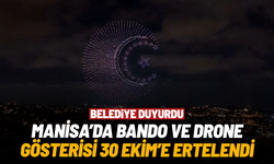 Manisa’da bando konseri ve drone gösterisi ertelendi