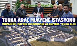 Turka Araç Muayene İstasyonu, Muradiye OSB’nin Uzunburun Alanı'nda Yerini Aldı