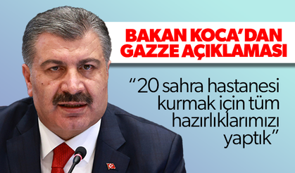 Bakan Koca: “El Ariş Havalimanı’nda 20 sahra hastanesi kurmak için tüm hazırlıklarımızı yaptık”