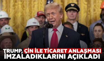 Trump: "Çin ile ticaret anlaşması imzaladık"