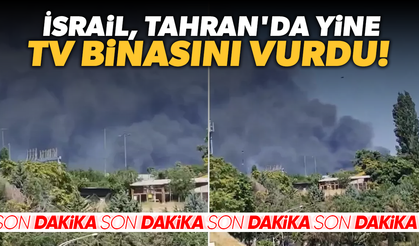 İsrail, Tahran'da yine TV binasını vurdu!
