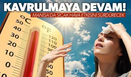 Manisa’da Sıcak Hava Dalgası Sürüyor