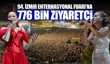 94. İzmir Enternasyonal Fuarı’na 776 bin ziyaretçi