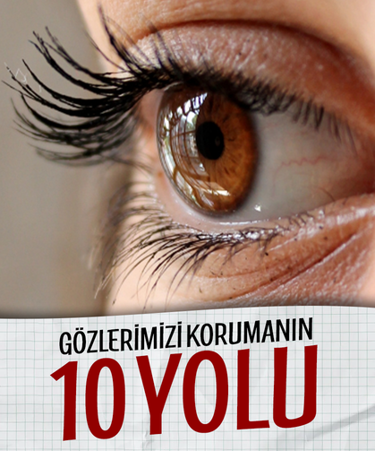 Gözlerimizi korumanın 10 yolu