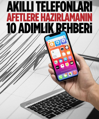 Akıllı telefonları ve akıllı saatleri afetlere hazırlamanın 10 adımlık rehberi